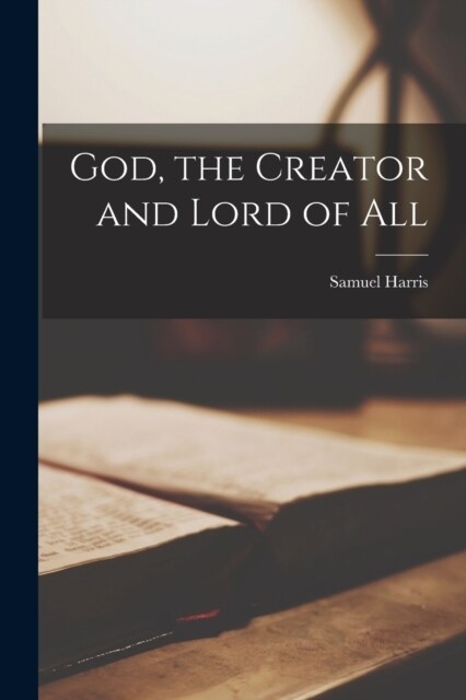 God, the Creator and Lord of All (Paperback)