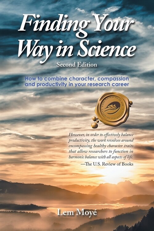 Finding Your Way in Science: How to Combine Character, Compassion and Productivity in Your Research Career (Paperback)