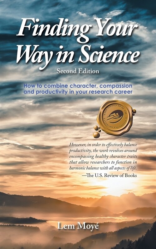 Finding Your Way in Science: How to Combine Character, Compassion and Productivity in Your Research Career (Hardcover)