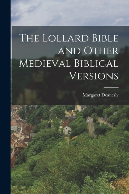 The Lollard Bible and Other Medieval Biblical Versions (Paperback)