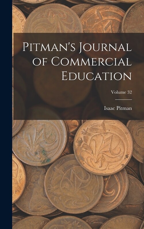 Pitmans Journal of Commercial Education; Volume 32 (Hardcover)