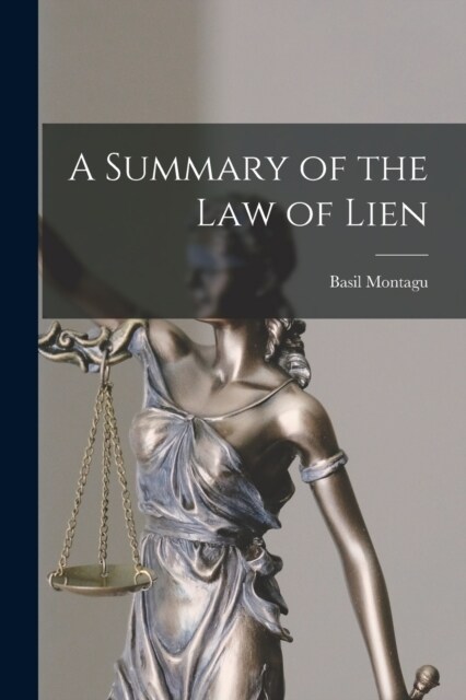 A Summary of the law of Lien (Paperback)