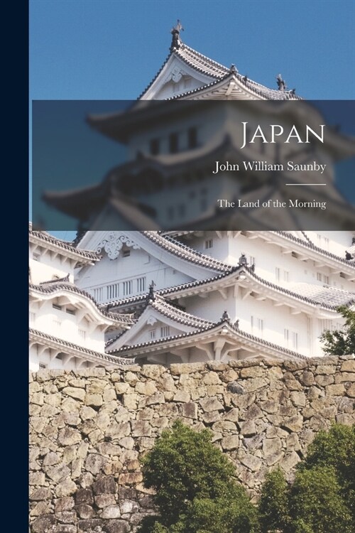 Japan; the Land of the Morning (Paperback)