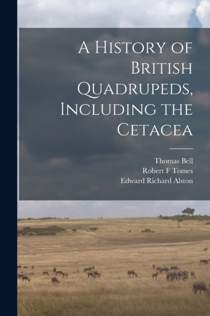 A History of British Quadrupeds, Including the Cetacea (Paperback)