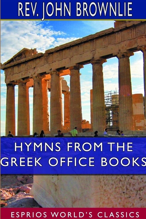 Hymns From the Greek Office Books (Esprios Classics) (Paperback)