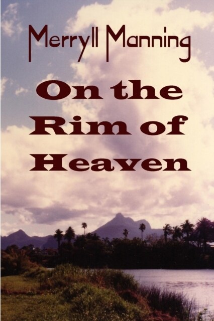 Merryll Manning On the Rim of Heaven (Paperback)