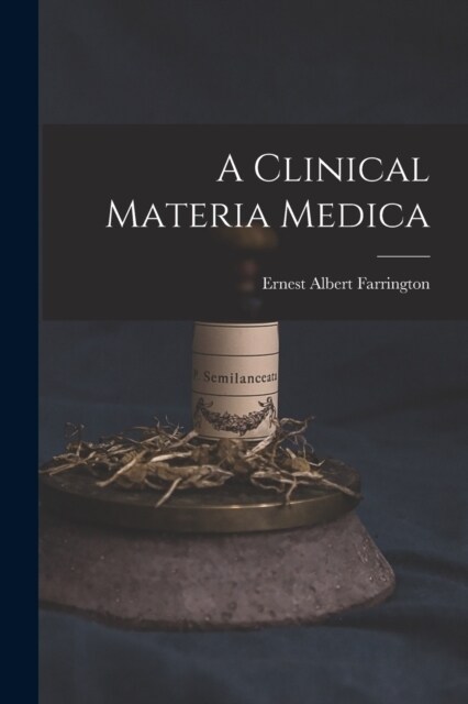 A Clinical Materia Medica (Paperback)