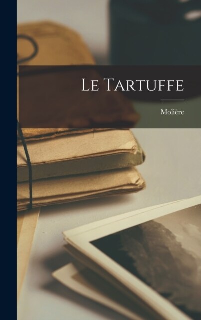 Le Tartuffe (Hardcover)