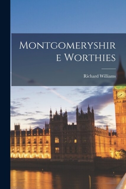 Montgomeryshire Worthies (Paperback)