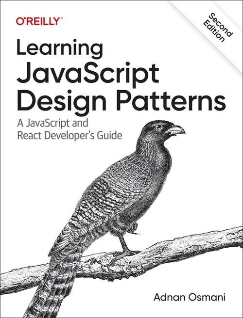 Learning JavaScript Design Patterns: A JavaScript and React Developers Guide (Paperback, 2)