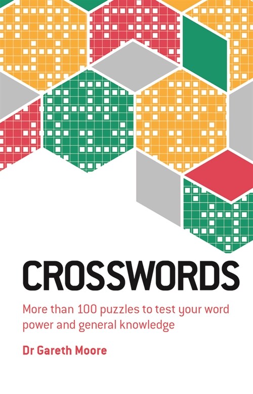 Crosswords: More Than 100 Puzzles to Test Your Word Power and General Knowledge (Paperback)