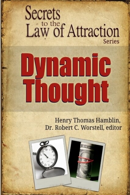 Dynamic Thought - Secrets to the Law of Attraction (Paperback)