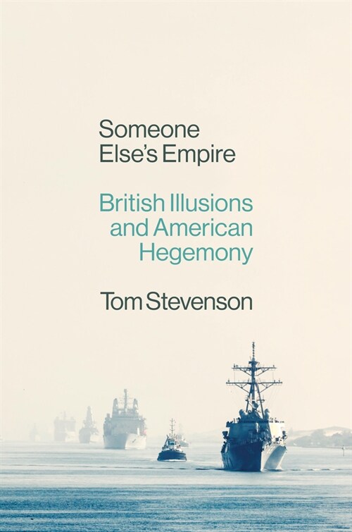 Someone Elses Empire : British Illusions and American Hegemony (Hardcover)