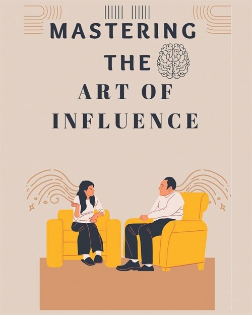 How to Influence Anyone Quickly: Develop Instant Influence, Improve your Charisma and Discover the Secrets of Dark Psychology and Manipulation. Learn (Paperback)