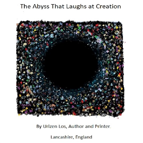 The Abyss That Laughs at Creation (Paperback)