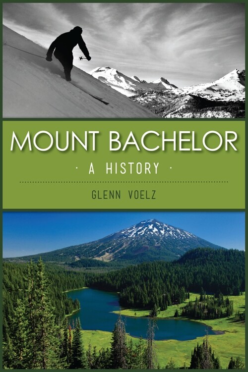 Mount Bachelor: A History (Paperback)