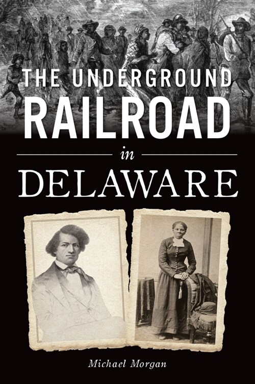 The Underground Railroad in Delaware (Paperback)