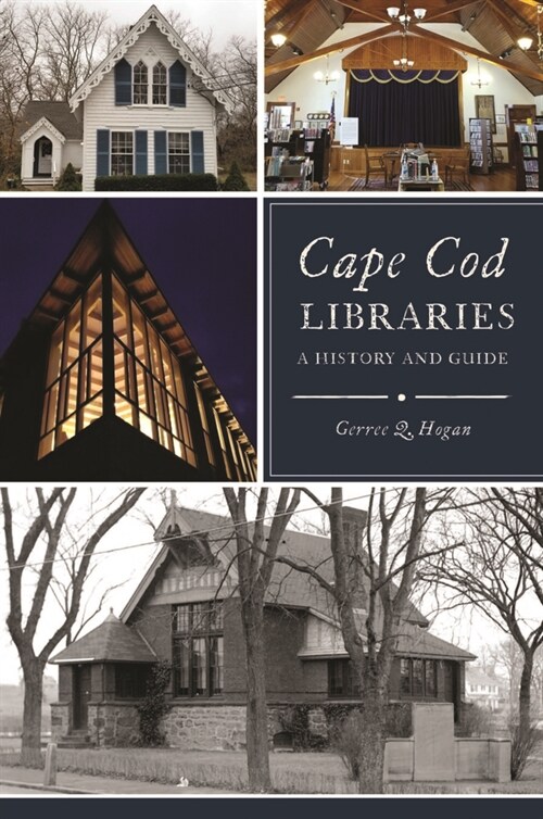 Cape Cod Libraries: A History and Guide (Paperback)