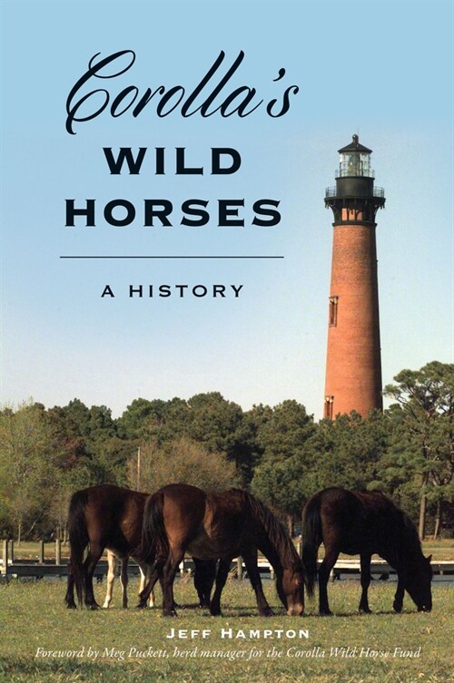 Corollas Wild Horses: A History (Paperback)