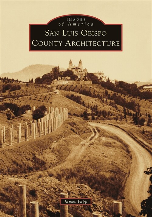 San Luis Obispo County Architecture (Paperback)