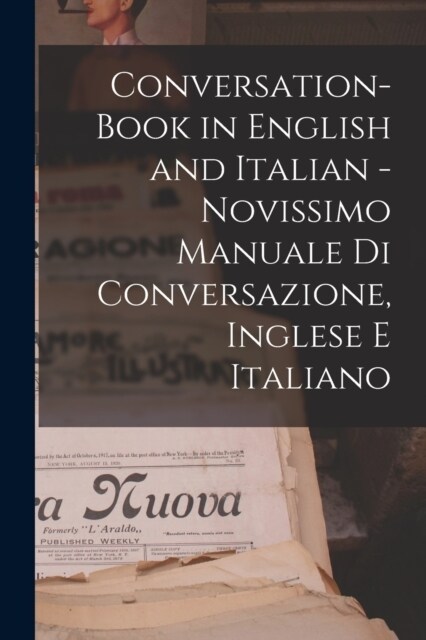 Conversation-book in English and Italian - Novissimo manuale di conversazione, Inglese e Italiano (Paperback)