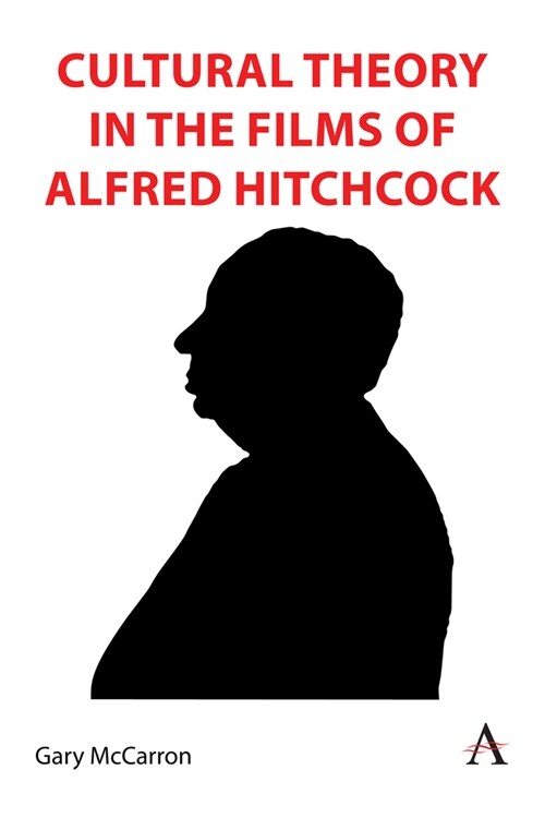 Cultural Theory in the Films of Alfred Hitchcock (Hardcover)