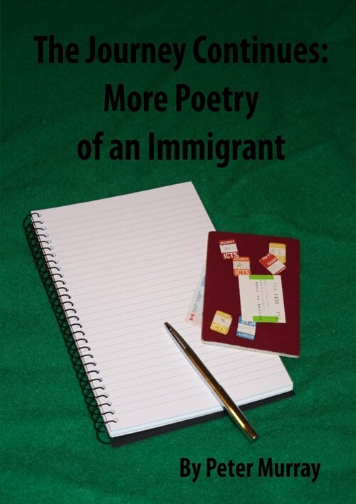 The Journey Continues: More Poetry of an Immigrant (Paperback)