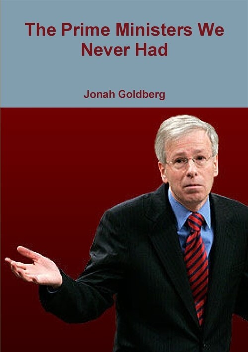 The Prime Ministers We Never Had (Paperback)