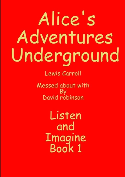 Alices Adventures Underground (Paperback)