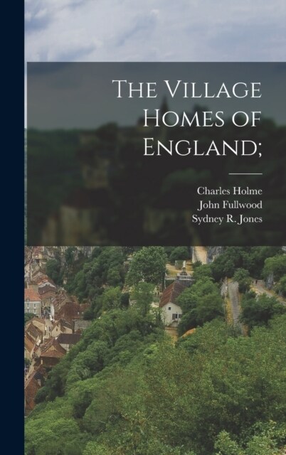 The Village Homes of England; (Hardcover)