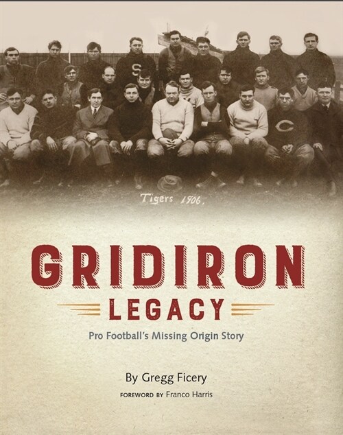 Gridiron Legacy: Pro Footballs Missing Origin Story (Hardcover)