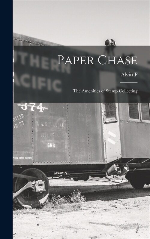 Paper Chase; the Amenities of Stamp Collecting (Hardcover)