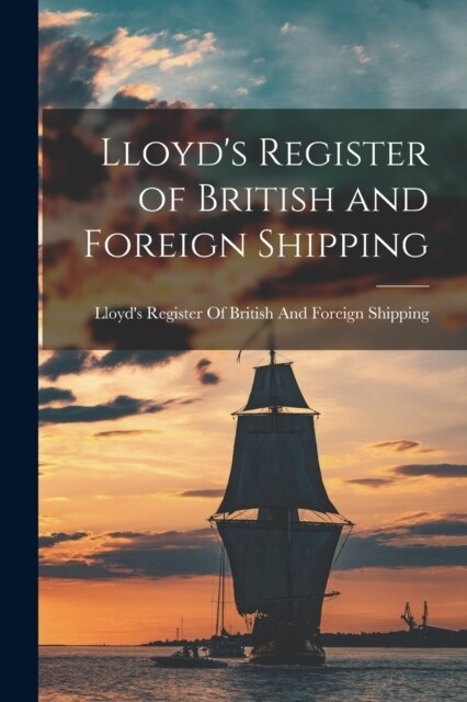 Lloyds Register of British and Foreign Shipping (Paperback)