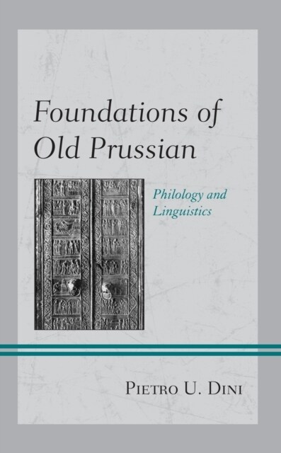 Foundations of Old Prussian: Philology and Linguistics (Hardcover)