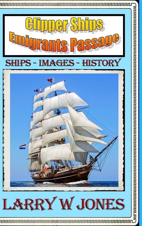 Clipper Ships - Emigrants Passage (Hardcover)