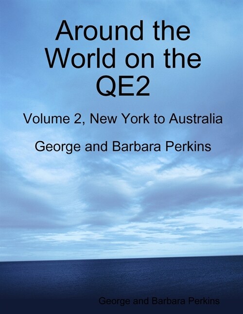 Around the World on the QE2: Volume 2, New York to Australia (Paperback)