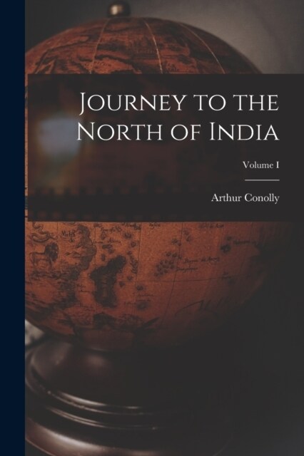 Journey to the North of India; Volume I (Paperback)