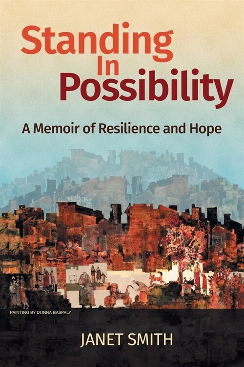 Standing in Possibility: A Memoir of Resilience and Hope (Paperback)