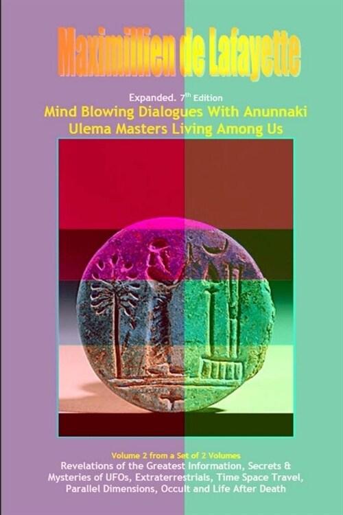 Vol.2. Expanded. Mind Blowing Dialogues With Anunnaki Ulema Masters Living Among Us. (Paperback)