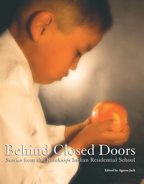 Behind Closed Doors: Stories from the Kamloops Indian Residential School (Paperback)
