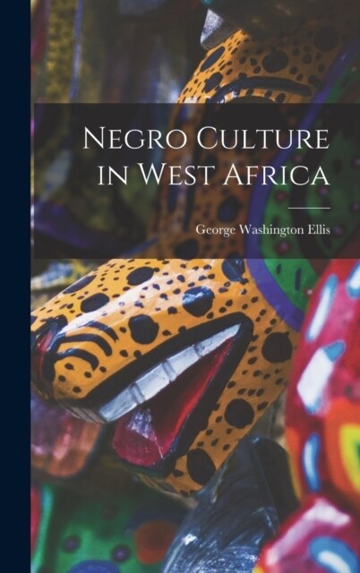 Negro Culture in West Africa (Hardcover)