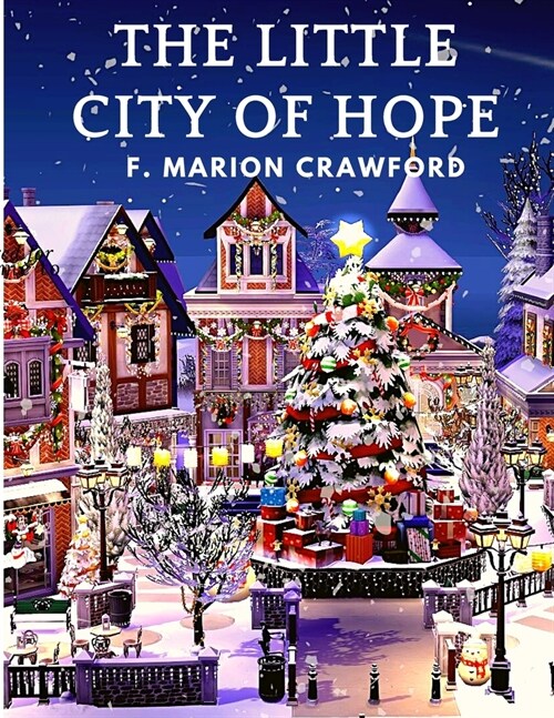 The Little City of Hope: A Wonderful Christmas Read About Lifes Truest Gifts (Paperback)