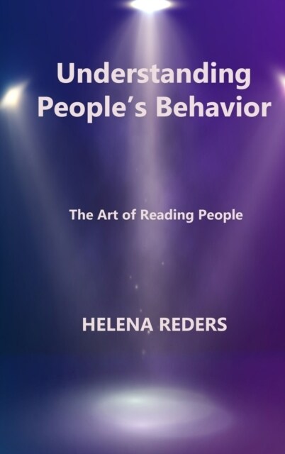 Understanding Peoples Behavior: The Art of Reading People (Hardcover)