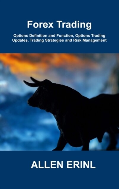 Forex Trading: Options Definition and Function, Options Trading Updates, Trading Strategies and Risk Management (Hardcover)