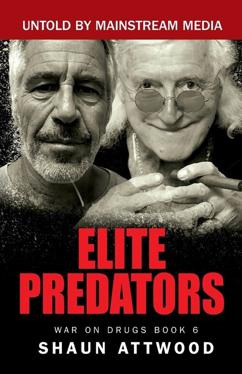 Elite Predators: From Jimmy Savile and Lord Mountbatten to Jeffrey Epstein and Ghislaine Maxwell (Paperback)