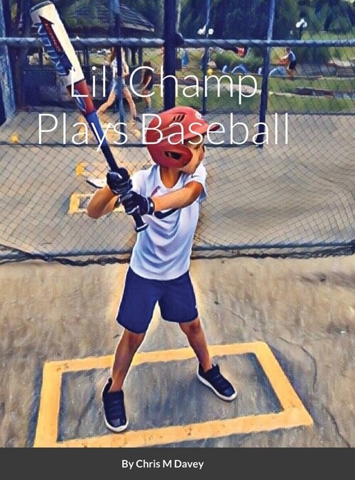 Lil Champ Plays Baseball (Hardcover)