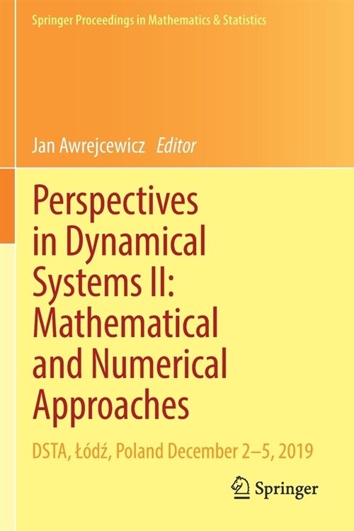 Perspectives in Dynamical Systems II: Mathematical and Numerical Approaches: Dsta, L?ź, Poland December 2-5, 2019 (Paperback, 2021)