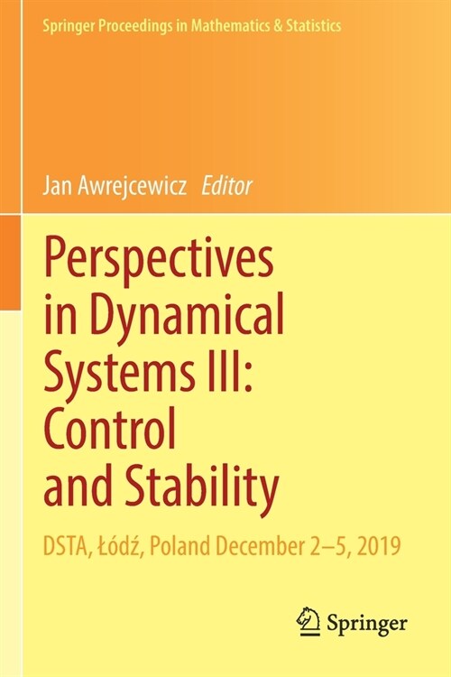 Perspectives in Dynamical Systems III: Control and Stability: Dsta, L?ź, Poland December 2-5, 2019 (Paperback, 2021)