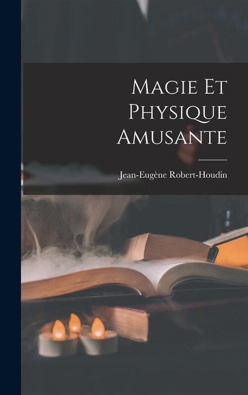 Magie Et Physique Amusante (Hardcover)