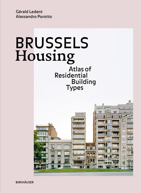 Brussels Housing: Atlas of Residential Building Types (Hardcover)